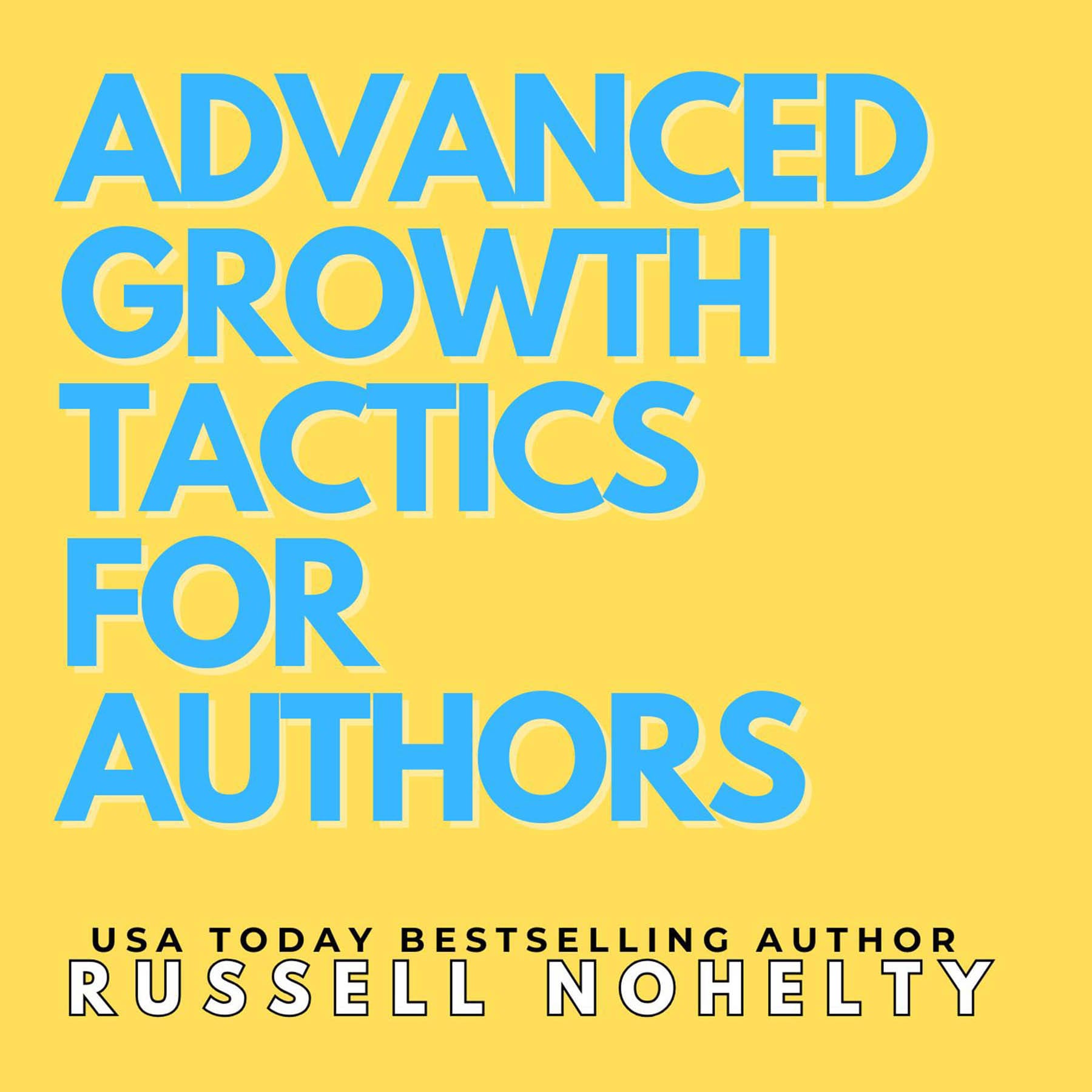 Advanced Growth Tactics for Authors audiobook