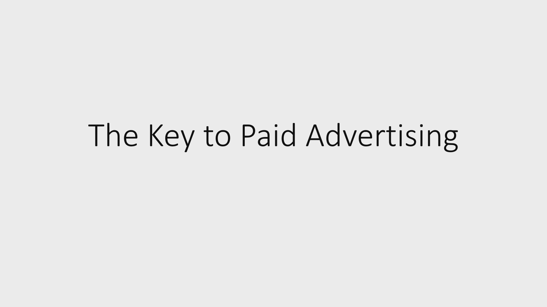 19 - The key to paid advertising